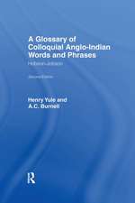 A Glossary of Colloquial Anglo-Indian Words And Phrases: Hobson-Jobson