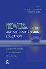 Innovations in Science and Mathematics Education: Advanced Designs for Technologies of Learning