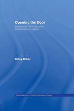 Opening the Doors: Immigration, Ethnicity, and Globalization in Japan