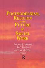 Postmodernism, Religion, and the Future of Social Work