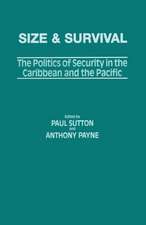 Size and Survival: The Politics of Security in the Caribbean and the Pacific