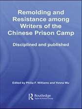 Remolding and Resistance Among Writers of the Chinese Prison Camp: Disciplined and published