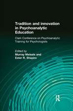 Tradition and innovation in Psychoanalytic Education: Clark Conference on Psychoanalytic Training for Psychologists