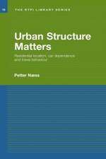 Urban Structure Matters: Residential Location, Car Dependence and Travel Behaviour