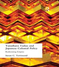 Yanihara Tadao and Japanese Colonial Policy: Redeeming Empire