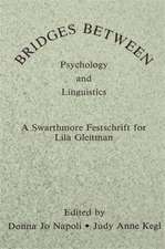 Bridges Between Psychology and Linguistics: A Swarthmore Festschrift for Lila Gleitman