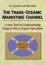 The Trans-Oceanic Marketing Channel: A New Tool for Understanding Tropical Africa's Export Agriculture