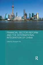 Financial Sector Reform and the International Integration of China