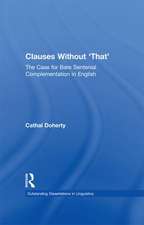 Clauses Without 'That': The Case for Bare Sentential Complementation in English