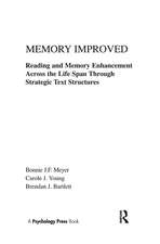 Memory Improved: Reading and Memory Enhancement Across the Life Span Through Strategic Text Structures