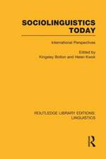 Sociolinguistics Today (RLE Linguistics C: Applied Linguistics): International Perspectives