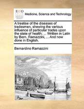 A treatise of the diseases of tradesmen, shewing the various influence of particular trades upon the state of health; ... Written in Latin by Bern. Ramazzini, ... And now done in English.