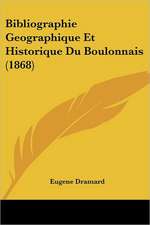 Bibliographie Geographique Et Historique Du Boulonnais (1868)