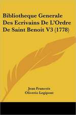 Bibliotheque Generale Des Ecrivains De L'Ordre De Saint Benoit V3 (1778)