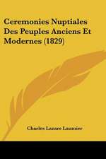 Ceremonies Nuptiales Des Peuples Anciens Et Modernes (1829)