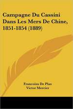 Campagne Du Cassini Dans Les Mers De Chine, 1851-1854 (1889)