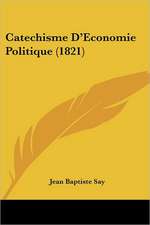 Catechisme D'Economie Politique (1821)