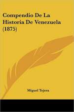 Compendio De La Historia De Venezuela (1875)