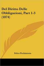 Del Diritto Delle Obbligazioni, Part 1-3 (1874)