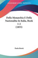 Della Monarchia E Della Nazionalita In Italia, Book 1-2 (1855)