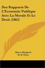 Des Rapports De L'Economie Publique Avec La Morale Et Le Droit (1863)