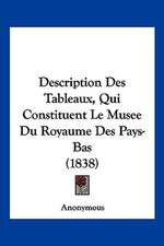 Description Des Tableaux, Qui Constituent Le Musee Du Royaume Des Pays-Bas (1838)