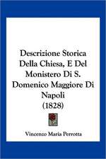 Descrizione Storica Della Chiesa, E Del Monistero Di S. Domenico Maggiore Di Napoli (1828)