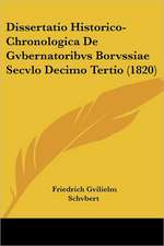 Dissertatio Historico-Chronologica De Gvbernatoribvs Borvssiae Secvlo Decimo Tertio (1820)