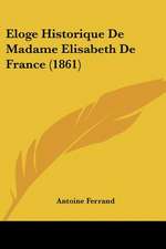 Eloge Historique de Madame Elisabeth de France (1861)