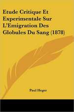 Etude Critique Et Experimentale Sur L'Emigration Des Globules Du Sang (1878)