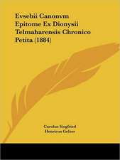 Evsebii Canonvm Epitome Ex Dionysii Telmaharensis Chronico Petita (1884)