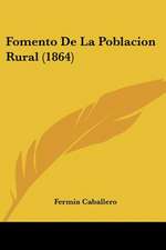 Fomento De La Poblacion Rural (1864)