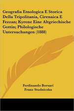 Geografia Etnologica E Storica Della Tripolitania, Cirenaica E Fezzan; Kyrene Eine Altgriechische Gottin; Philologische Untersuchungen (1888)