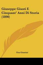 Giuseppe Giusti E Cinquant' Anni Di Storia (1890)