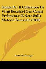 Guida Per Il Colivatore Di Vivai Boschivi Con Cenni Preliminari E Note Sulla Materia Forestale (1880)