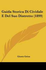 Guida Storica Di Cividale E Del Suo Distretto (1899)