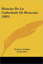 Histoire De La Cathedrale De Beauvais (1865)