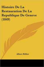 Histoire De La Restauration De La Republique De Geneve (1849)