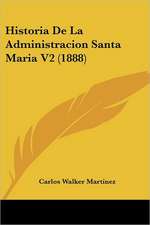 Historia De La Administracion Santa Maria V2 (1888)