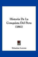 Historia De La Conquista Del Peru (1861)