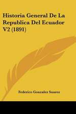 Historia General De La Republica Del Ecuador V2 (1891)