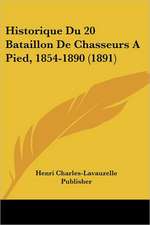 Historique Du 20 Bataillon De Chasseurs A Pied, 1854-1890 (1891)