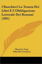 I Banchieri La Tenuta Dei Libri E L'Obbligazione Letterale Dei Romani (1891)