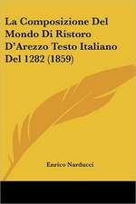 La Composizione Del Mondo Di Ristoro D'Arezzo Testo Italiano Del 1282 (1859)