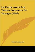 La Coree Avant Les Traites Souvenirs De Voyages (1885)