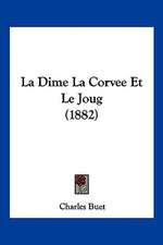 La Dime La Corvee Et Le Joug (1882)