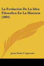 La Evolucion De La Idea Filosofica En La Historia (1891)