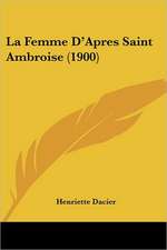 La Femme D'Apres Saint Ambroise (1900)