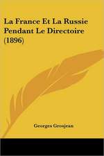 La France Et La Russie Pendant Le Directoire (1896)