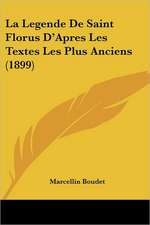 La Legende De Saint Florus D'Apres Les Textes Les Plus Anciens (1899)